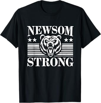 NEWSOM STRONG Gavin Newsom California Support Saying T-Shirt