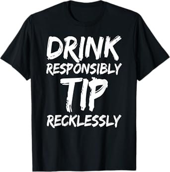 Drink Tip Funny Bartender Waitresses Bartending Men Women T-Shirt