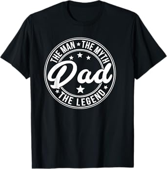 DAD THE MAN THE MYTH THE LEGEND Father's Day Mens T-Shirt