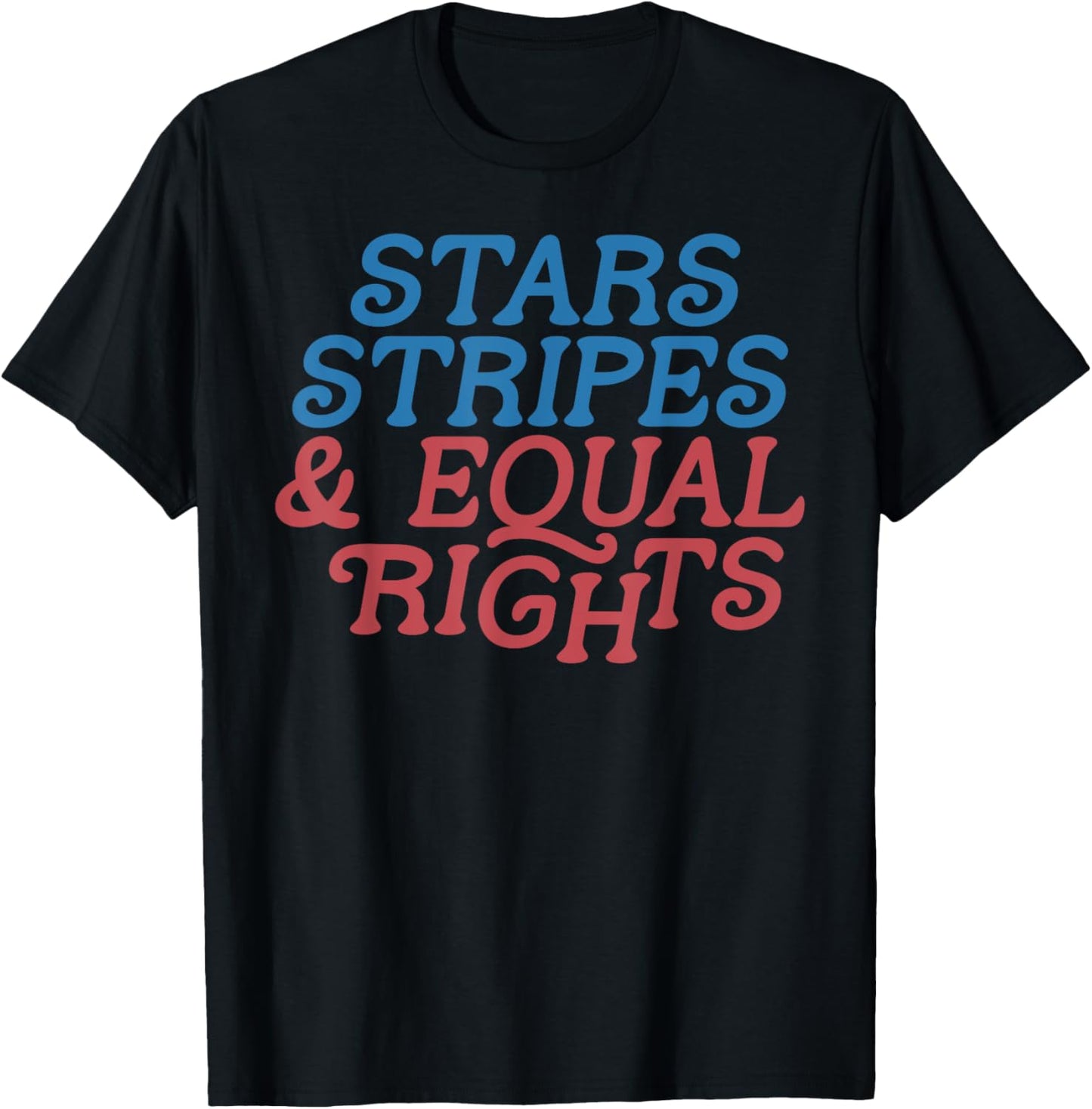 Stars Stripes And Equal Rights 4th Of July Women's Rights T-shirt