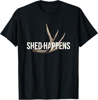 Elk Hunter Shed Happens Funny Deer Hunting T-Shirt