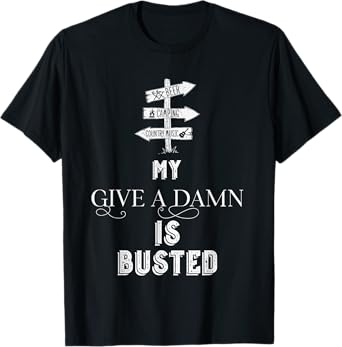 My Give a Damn is busted T-Shirt