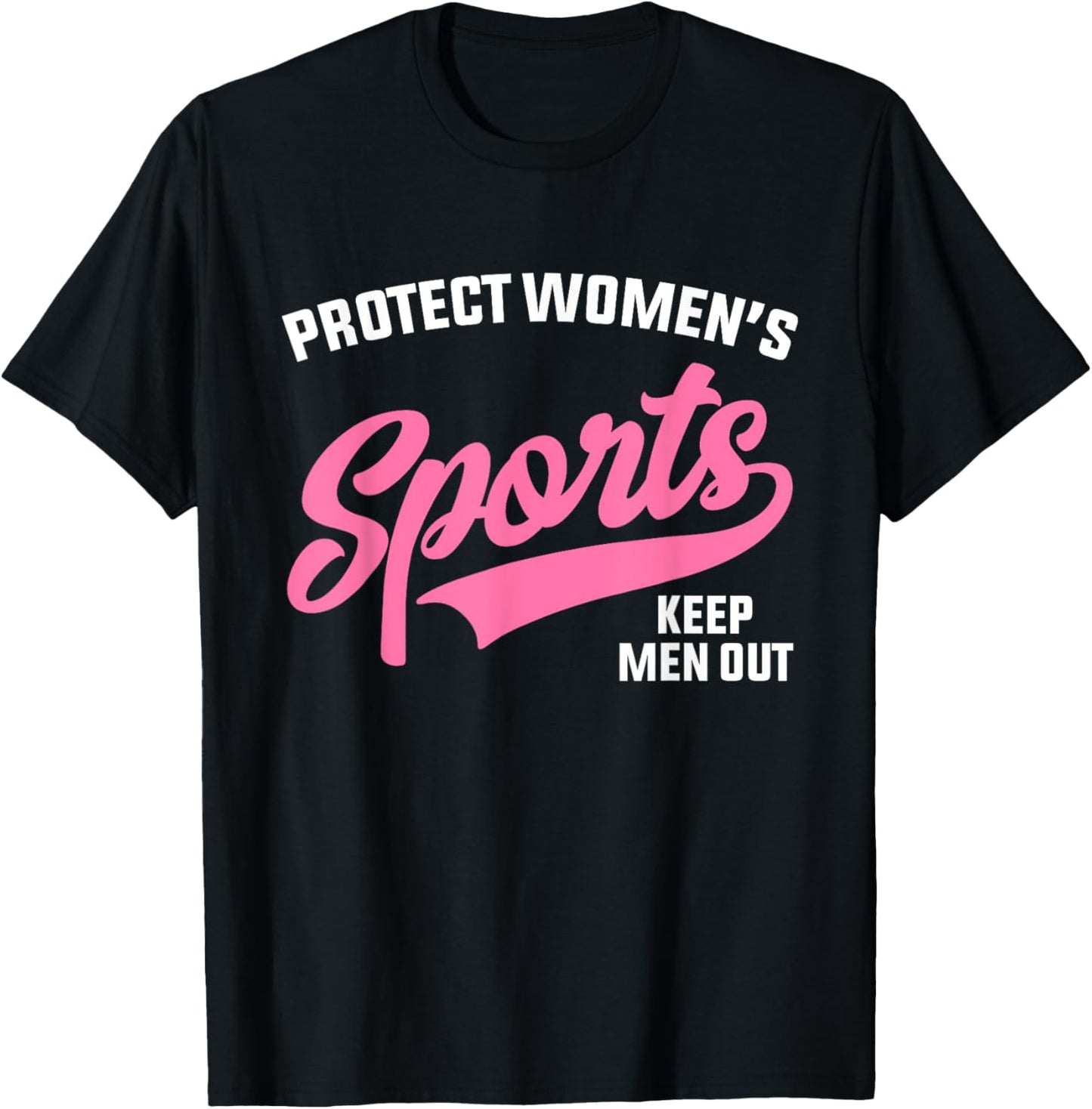 Keep Women Sports Female Men Out Protect Girls T-Shirt