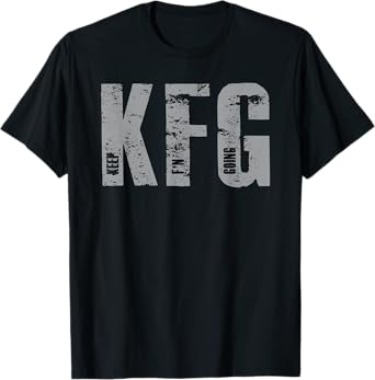 KFG Keep F'N Going Military Style T-Shirt