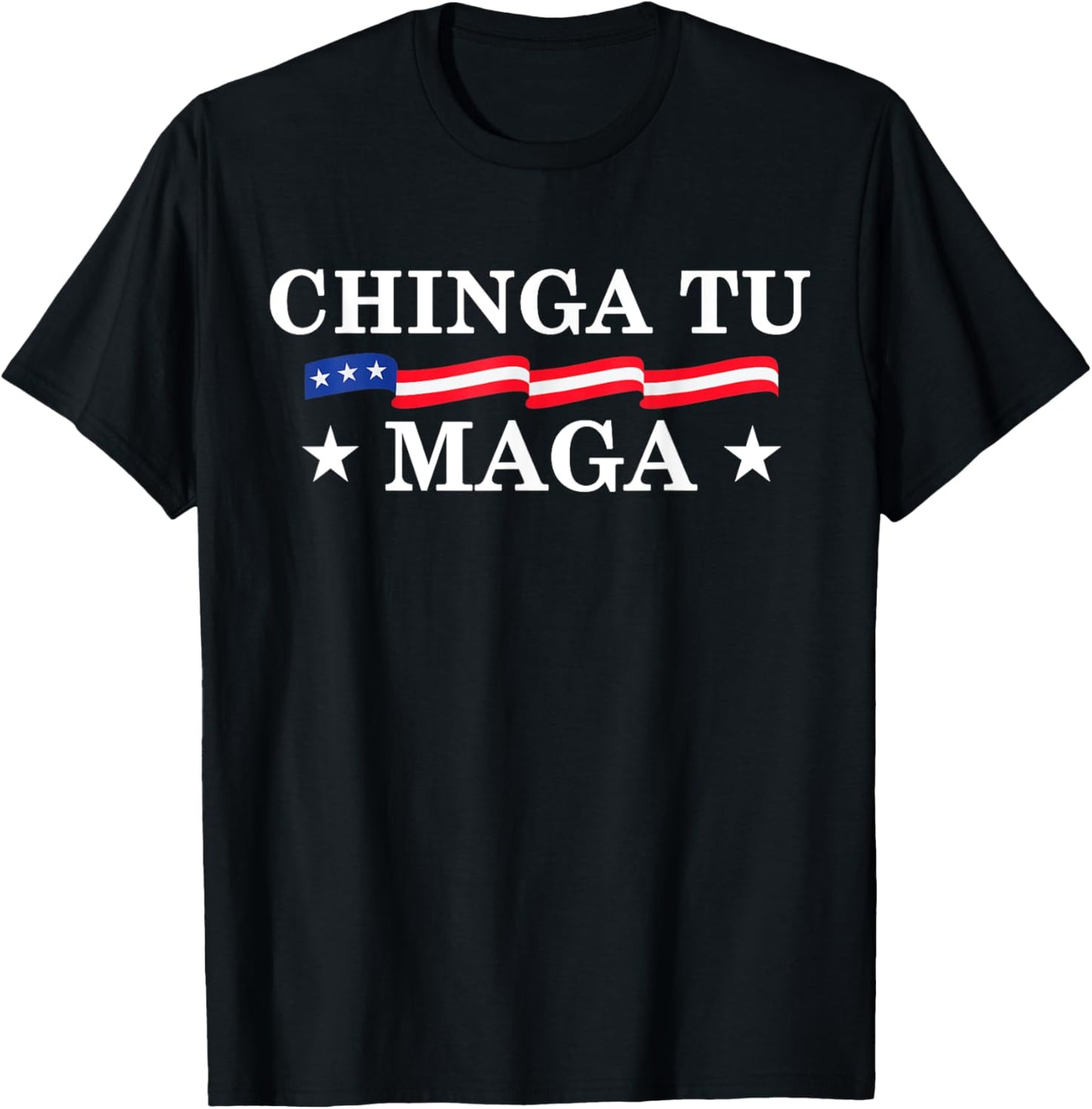 Anti-MAGA Protest Apparel Chinga Tu MAGA Statement T-Shirt