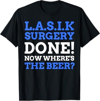 Eye Operation Gifts & Funny LASIK Surgery T-Shirt
