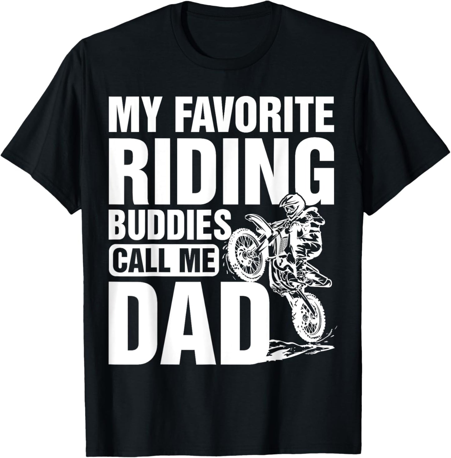 Dirt Bike Motocross My Favorite Riding Call Me Dad Adventure T-Shirt