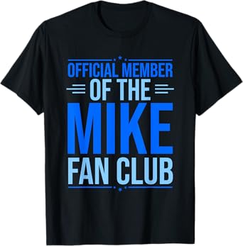 Official Member Of The Mike Fan Club Funny Mike First Name T-Shirt