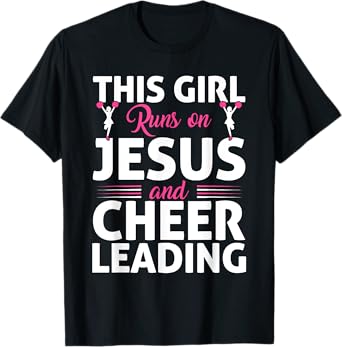 Cheer Cheerleading Jesus Faith Christian This Girl Runs On T-Shirt