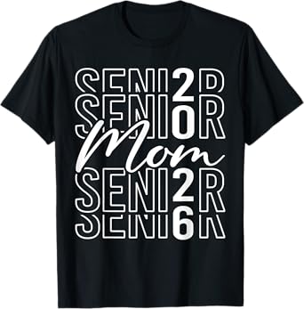 Senior Mom Class Of 2026 Senior Mama 2026 Graduation 2026 T-Shirt