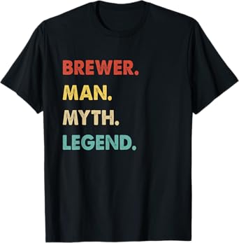 Brewer Man Myth Legend T-Shirt