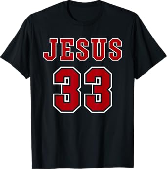 Jesus 33 T-Shirt