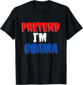 Pretend I'm Obama Halloween costume. T-Shirt