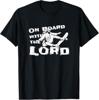 Skateboarding Jesus On Board With the Lord Christian T-Shirt