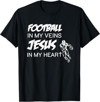 Football In My Veins Jesus In My Heart T-Shirt