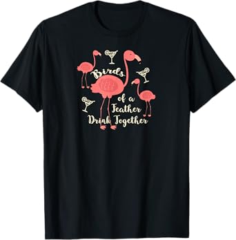 Birds of a Feather Drink Together T Shirt Flamingo Martini T-Shirt