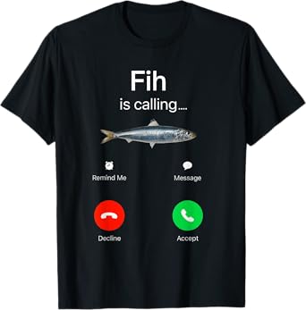 Fih Calling Remind me Message Decline Accept Phone Call Fish T-Shirt