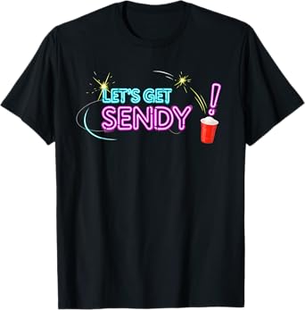 College Party Meme Let´s Get Sendy T-Shirt