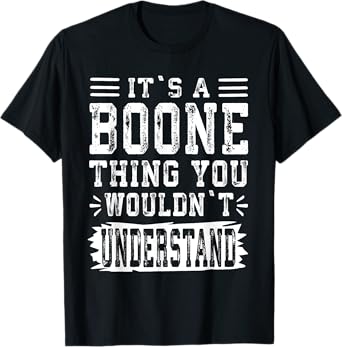 Retro It's A Boone Thing You Wouldn't Understand Vintage T-Shirt