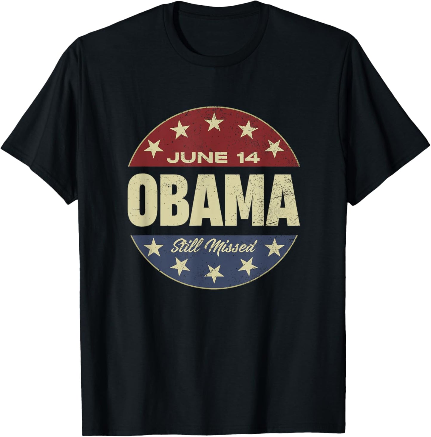 Funny Obama Day, June 14 Obama Still Missed Appreciation T-Shirt