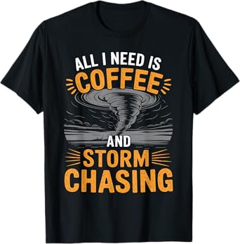 Twister Tornado Chaser Storm Chaser Costume Storm Chaser T-Shirt