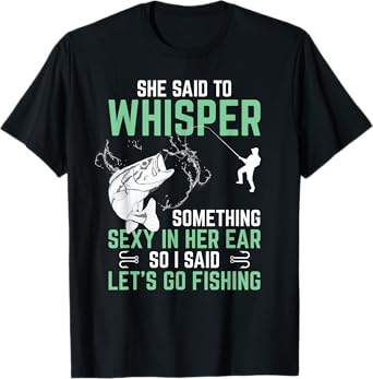 Funny Fishing Gift For Men With Saying Fisherman Adult Humor T-Shirt