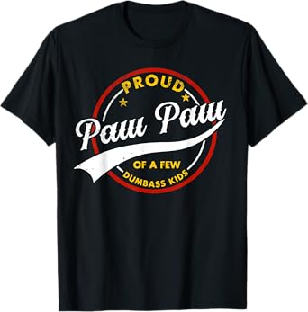 Proud Paw Paw Of A Few Dumb-ass Kids Vintage Fathers Day T-Shirt