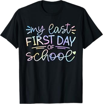 My Last First Day of School Teacher Retirement Senior 2026 T-Shirt
