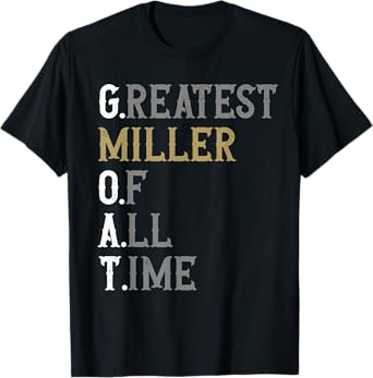 Greatest Miller of all time | GOAT | Miller T-Shirt