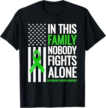 Family Nobody fight Alone Non Hodgkin Lymphoma Awareness T-Shirt
