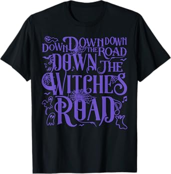 Funny Down The Road Down The Witches Road Shirt Unisex-Adults Black Halloween Graphic T-Shirt