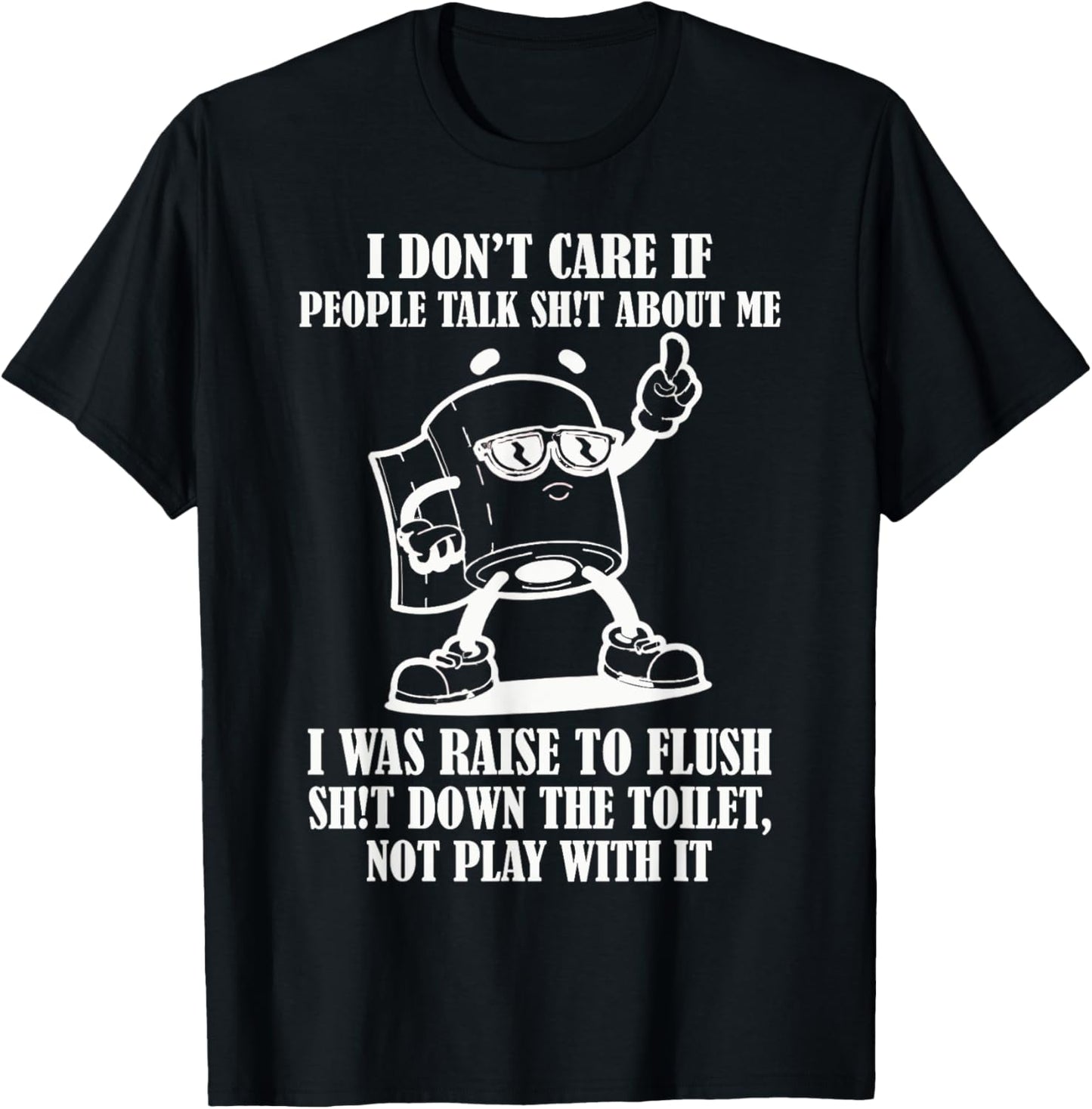 I Don't Care If People Talk Shit About Me Funny Tee T-Shirt