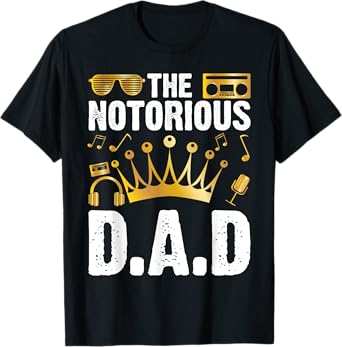 Old School Funny Hip Hop Fathers Day Notorious Dad T-Shirt