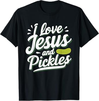 I Love Jesus And Pickles T-Shirt