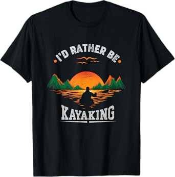 I'D Rather Be At The Lake Kayaking Shirt Kanuing at the Lake T-Shirt