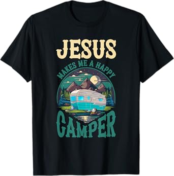 Jesus Makes Me A Happy Camper Camping RV Christian Religious T-Shirt