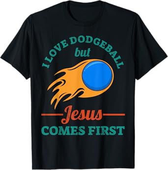 I Love Dodgeball But Jesus Comes First T-Shirt