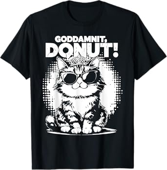 Goddammit Donut Funny Princess Cat Glasses T-Shirt