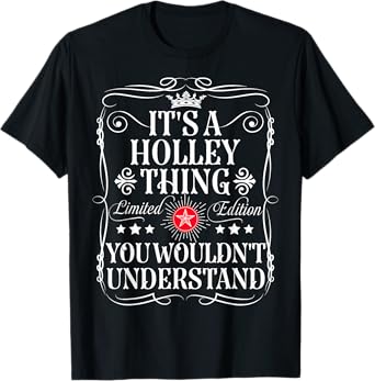 Holley Name Its A Holley Thing You Wouldn't Understand T-Shirt