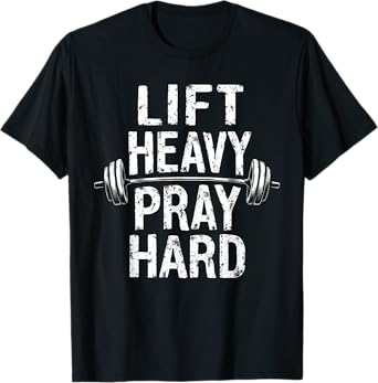 Lift Heavy Pray Hard Jesus Gym Weightlifter Deadlift T-Shirt