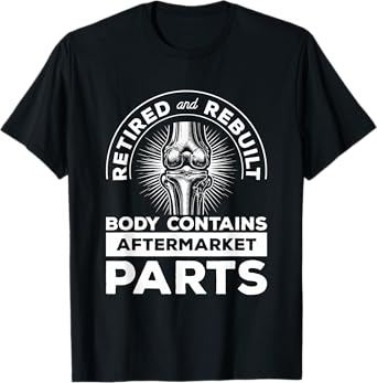 Retired And Rebuilt Body Contains Aftermarket Parts Knee T-Shirt
