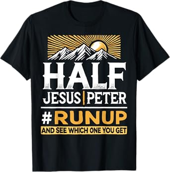 Half Jesus and Half Peter #Runup Christians T-Shirt