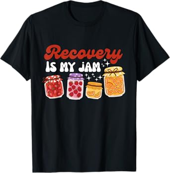 Recovery Is My Jam Funny Clean And Sober T-Shirt