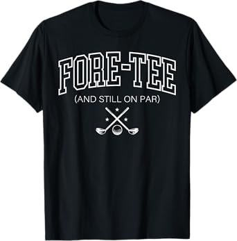 Retro Fore-tee And Still On Par Golf 40th Birthday Golfer T-Shirt