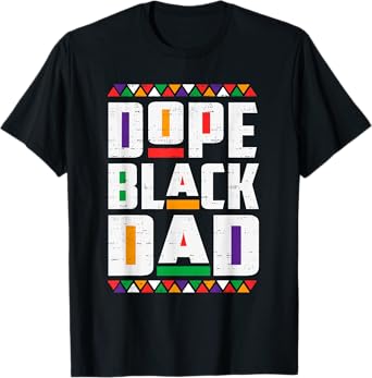 Dope Black Dad Father's Day African Melanin Dad Black Father T-Shirt