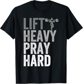 Lift Heavy Pray Hard Gym Jesus Christian Faith Women Men T-Shirt