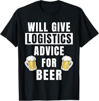 Logistics Advice For Beer Funny Logistics Specialist T-Shirt