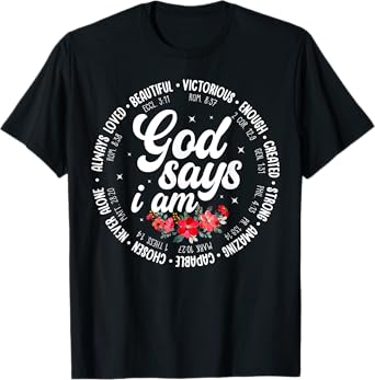 God Says I Am Floral Bible Verse Religious Christian Women T-Shirt