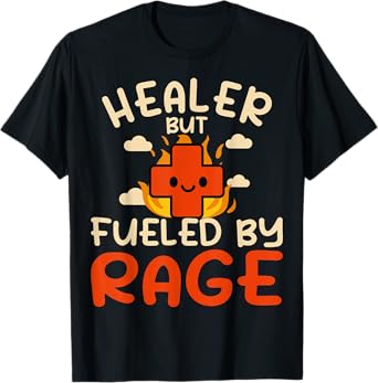 Healer But Fueled By Rage RPG Gamer Heals Doctor Cute Nurse T-Shirt