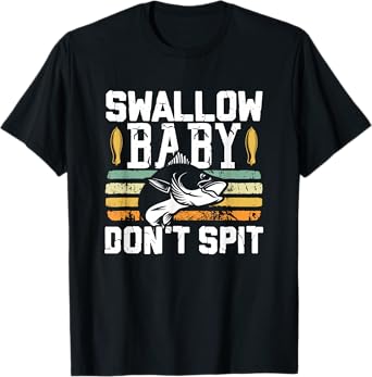 Swallow Baby Spit Not Bass Fishing Lovers T-Shirt